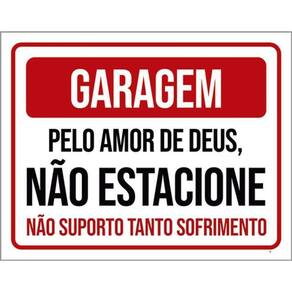 Kit 5 Placas Garagem Pelo Amor Não Estacione 36X46