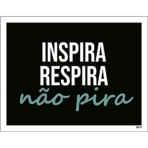 Kit 5 Placas Inspira Respira Não Pira 36X46