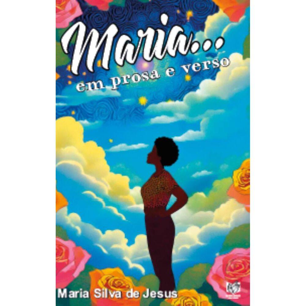 Maria...em prosa e verso