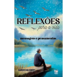 Reflexões para a vida: Mensagens e Pensamentos