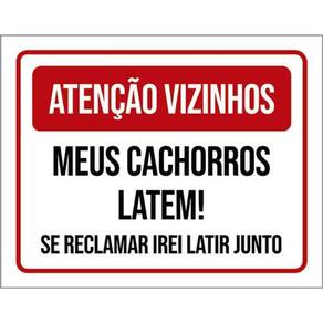 Kit 3 Placas Atenção Vizinhos Cachorros Latem Se Reclamar