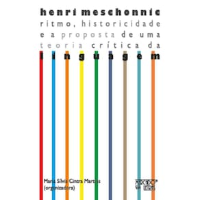Henri Meschonnic - ritmo, historicidade e a proposta de uma teoria crítica da linguagem
