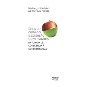 Ética do cuidado e extensão universitária da tomada de conciência à conscientização
