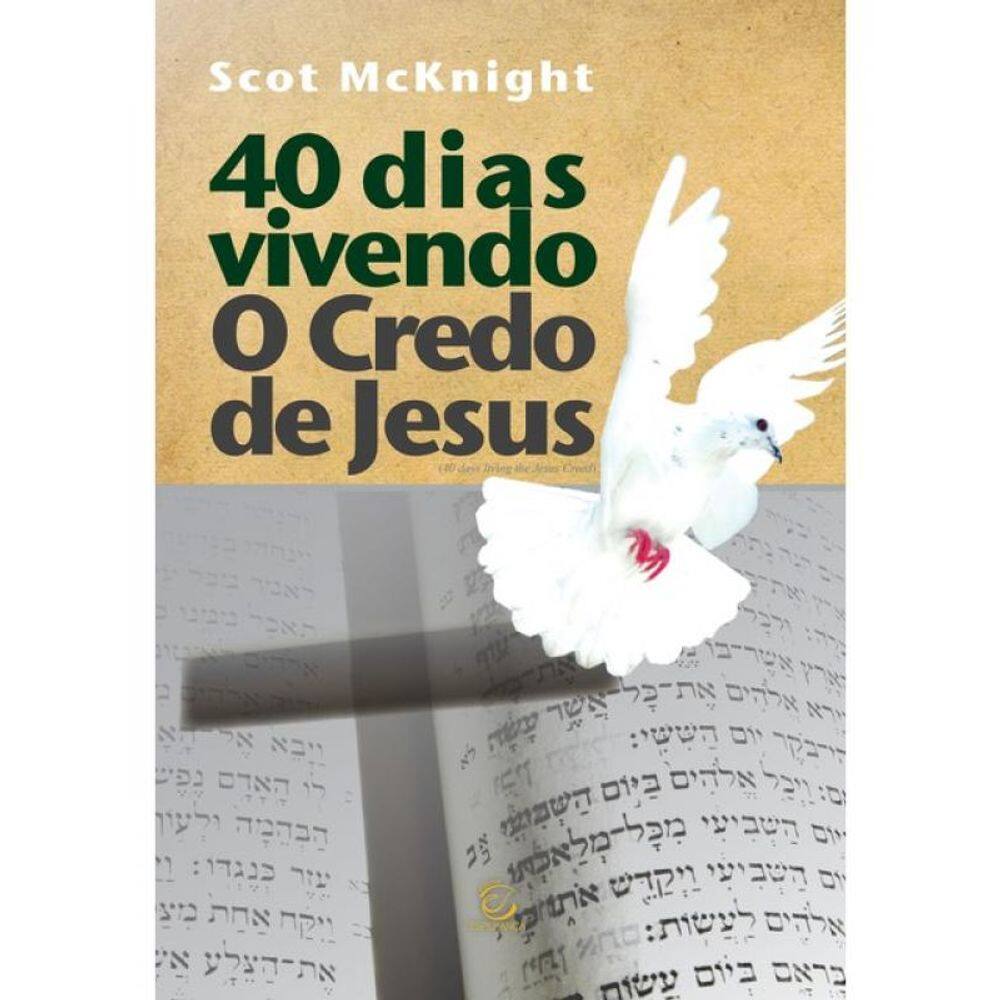 40 Dias Vivendo O Credo De Jesus