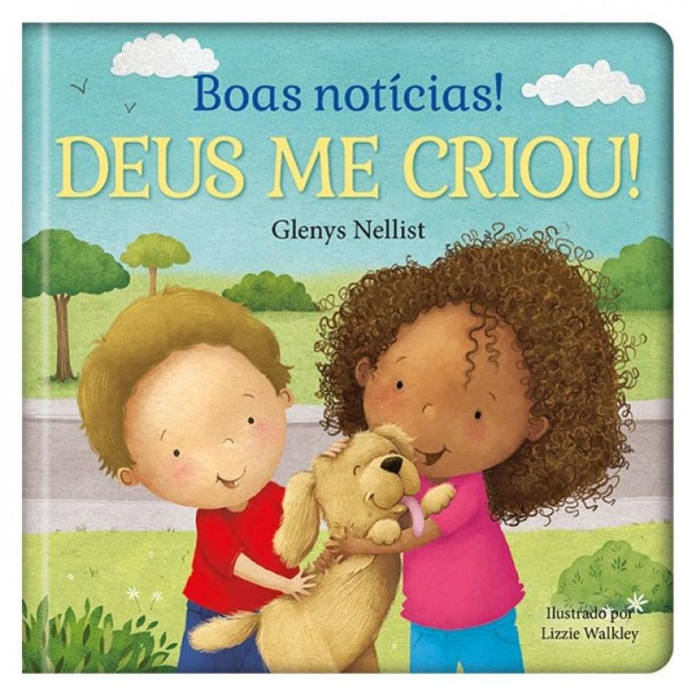 Boas Notícias! Deus Me Criou!