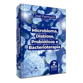 Microbioma, Disbiose, Probióticos E Bacterioterapia