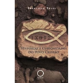 Histórias e curiosidades do povo cristão
