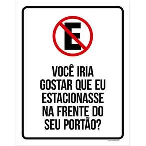 Kit 3 Placas Você Iria Gostar Estacionar Frente Portão