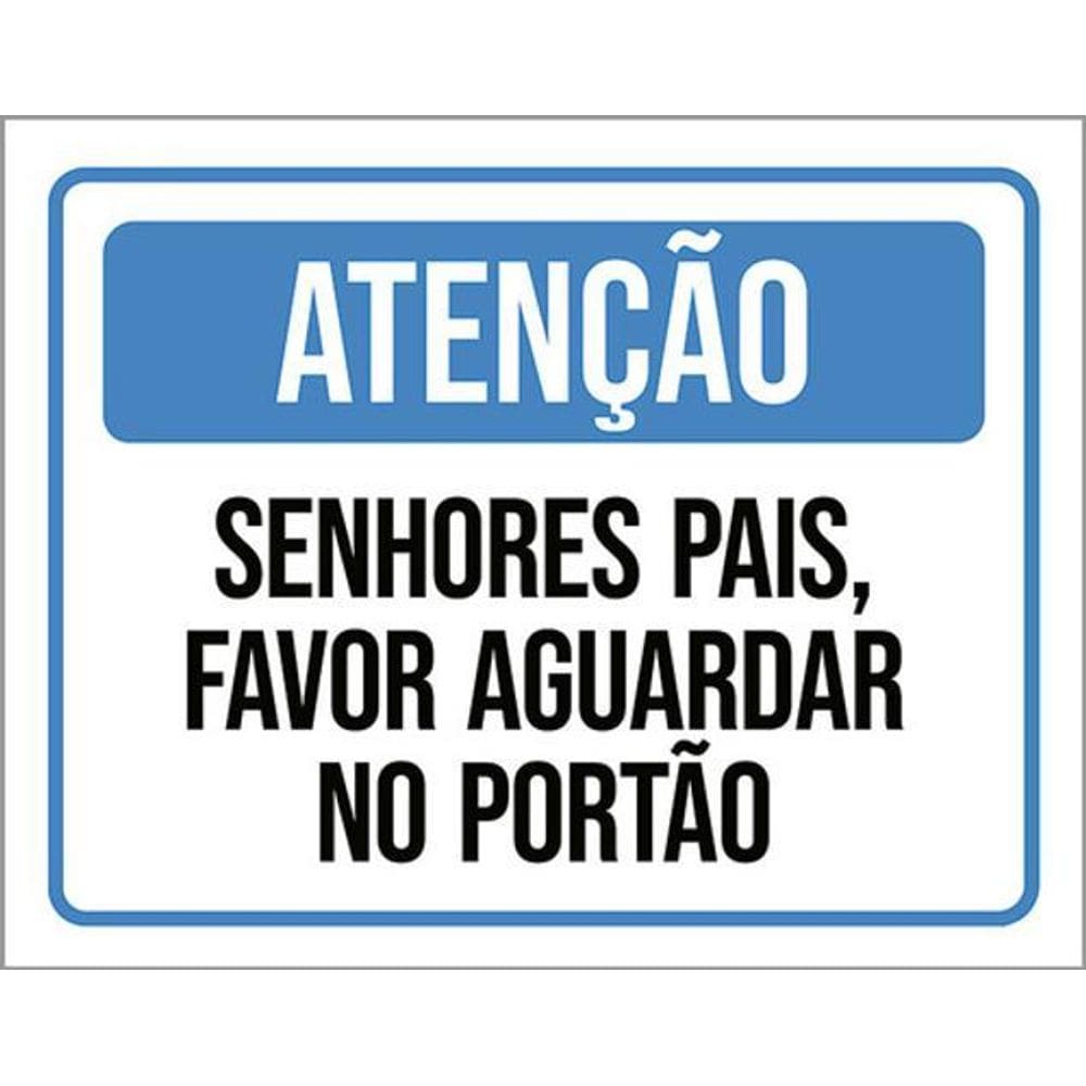 Kit 3 Placas Atenção Senhores Pais Favor Aguardar No Portão