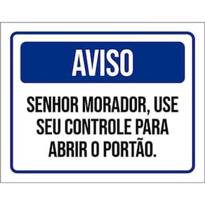 Kit 3 Placa Aviso Senhor Morador Controle Abrir Portão 36X46