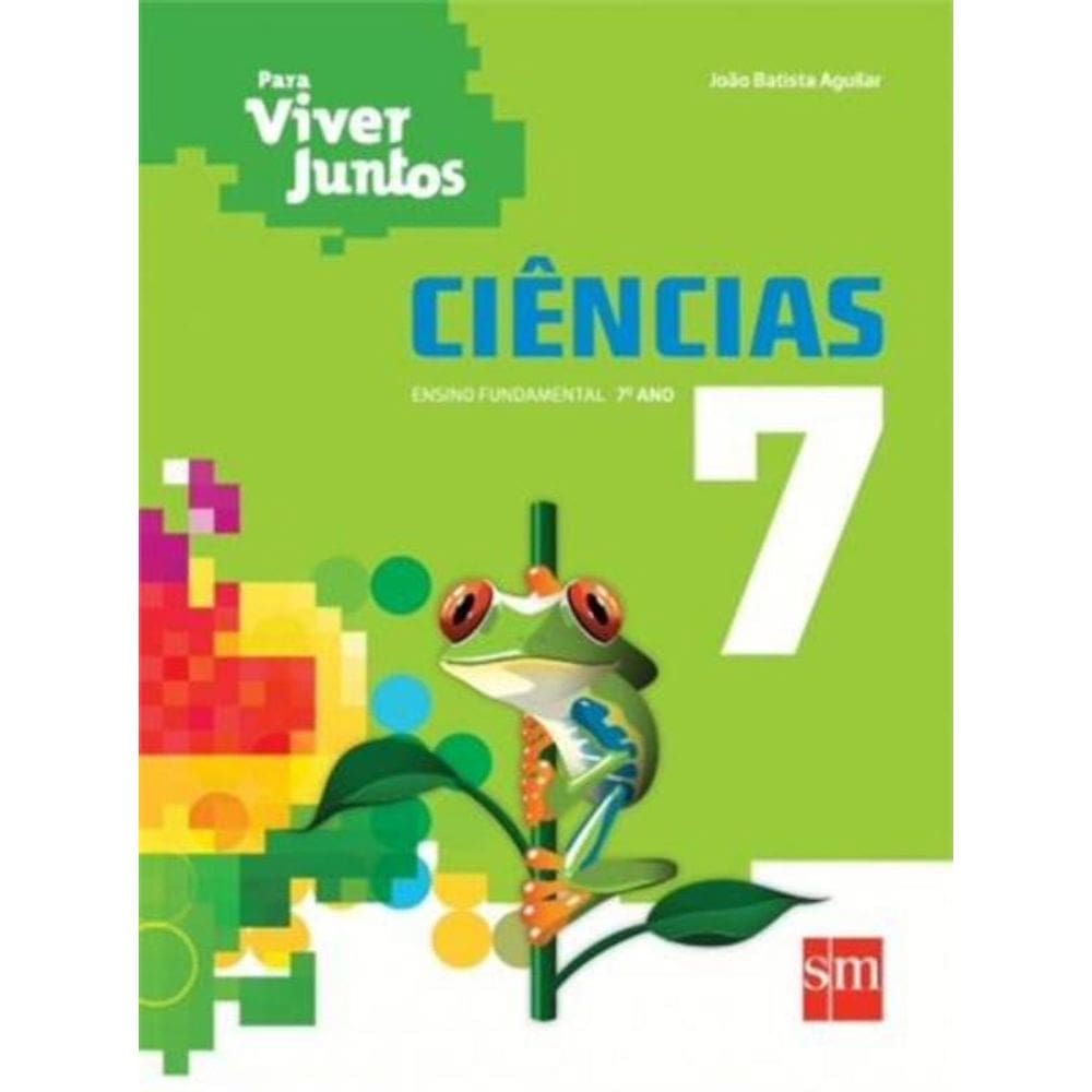 Viver Juntos Ciencias 7 Ano - Sm