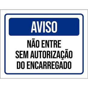 Kit 5 Placa Entre Sem Autorização Encarregado36X46