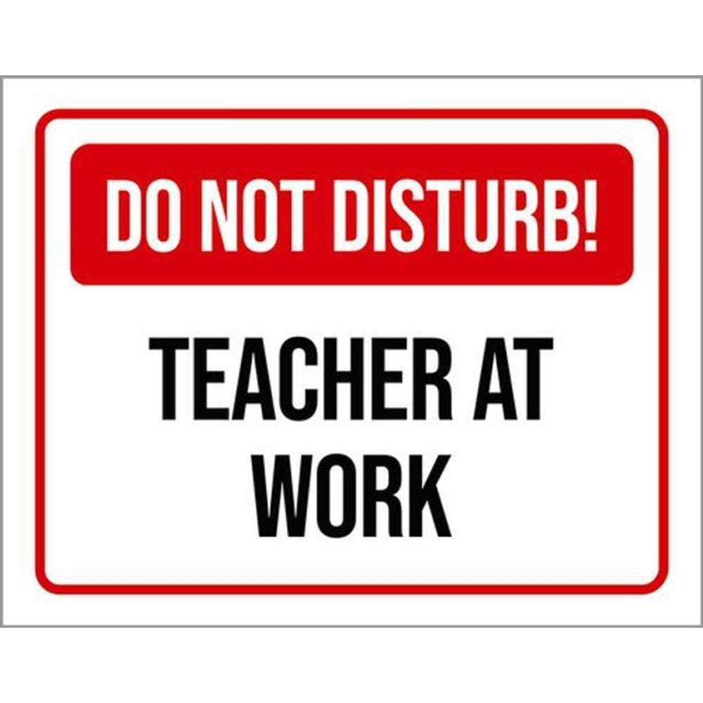 Kit 3 Placas Sinalização - Do Not Disturb Teacher At Work