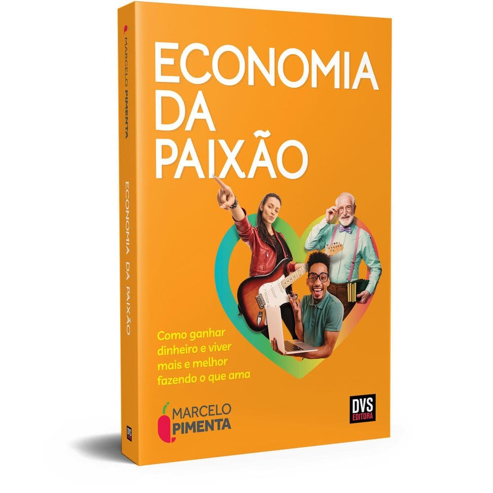 Livro Economia Da Paixão: Como Ganhar Dinheiro E Viver Mais
