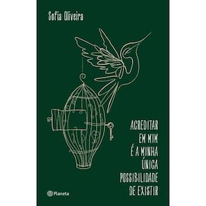 Acreditar Em Mim É A Minha Única Possibilidade De Existir