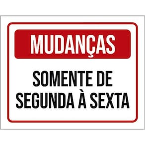 Kit 3 Placas Mudanças Somente Segunda À Sexta