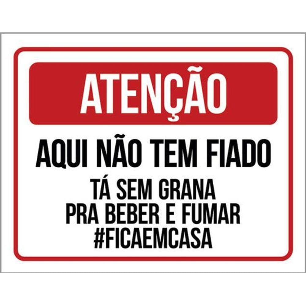 Kit 5 Placas De Atenção Aqui Não Tem Fiado 36X46