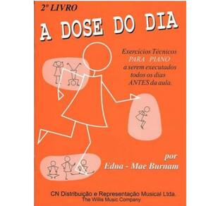 A Dose do Dia - Exercicios Tecnicos para Piano - 2º Livro - Edna - Mae Burnam