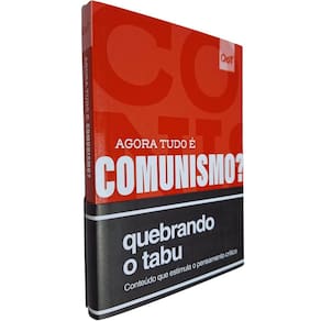 Agora Tudo É Comunismo?: Um Livro Para Descontruir Preconceitos e Estimular o Pensamento Crítico QoT Quebrando o Tabu