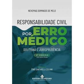 Responsabilidade Civil Por Erro Médico - Doutrina E Jurisprudência - 2024