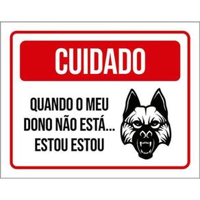 Kit 5 Placas Cuidado Quando Meu Dono Não Está Estou 36X46