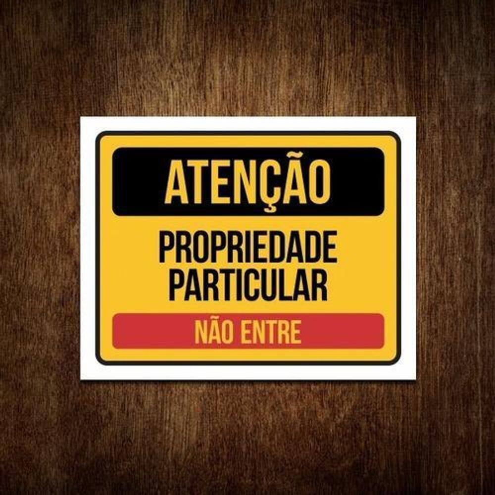 Kit 2 Placas Atenção Não Entre Propriedade Particular 36X46