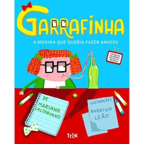 Garrafinha A Menina Que Queria Fazer Amigos