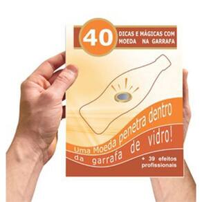 Livreto 40 Dicas E Mágicas Da Moeda Na Garrafa 30 Dicas E