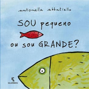 Sou Pequeno Ou Sou Grande?