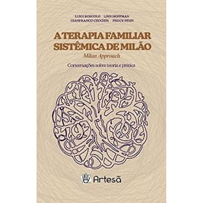 Terapia Familiar Sistêmica De Milão Milan Approach: Conversações Sobre Teoria E Prática