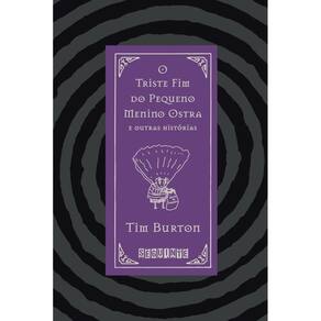 O triste fim do pequeno Menino Ostra e outras histórias(1709)