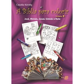 A Bíblia Para Colorir - José, Moisés, Josué, Gideão E Rute