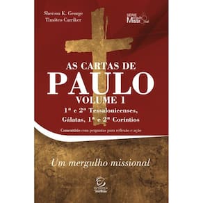 As Cartas De Paulo - 1ª E 2ª Tessalonicenses, Gálatas, 1ª E 2ª Coríntios