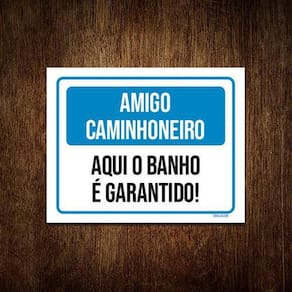 Kit 3 Placas Amigo Caminhoneiro Aqui Banho Garantido