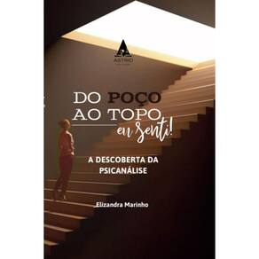 Do Poço ao Topo Eu senti: A Descoberta da psicanálize