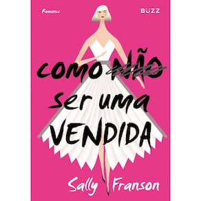 Como não ser uma vendida