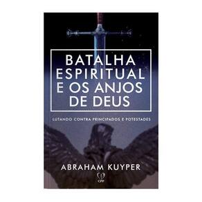 Livro Batalhas Espirituais E Os Anjos Deus Abraham Kuyper