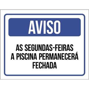 Kit 5 Placas Aviso Segundas-Feiras Piscina Fechada 36X46