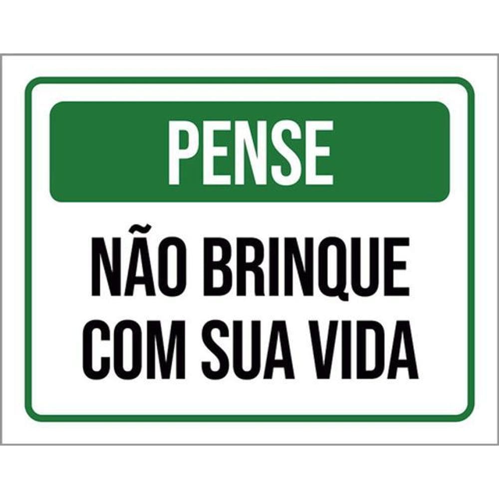 Kit 5 Placas Sinalização - Pense Não Brinque Sua Vida
