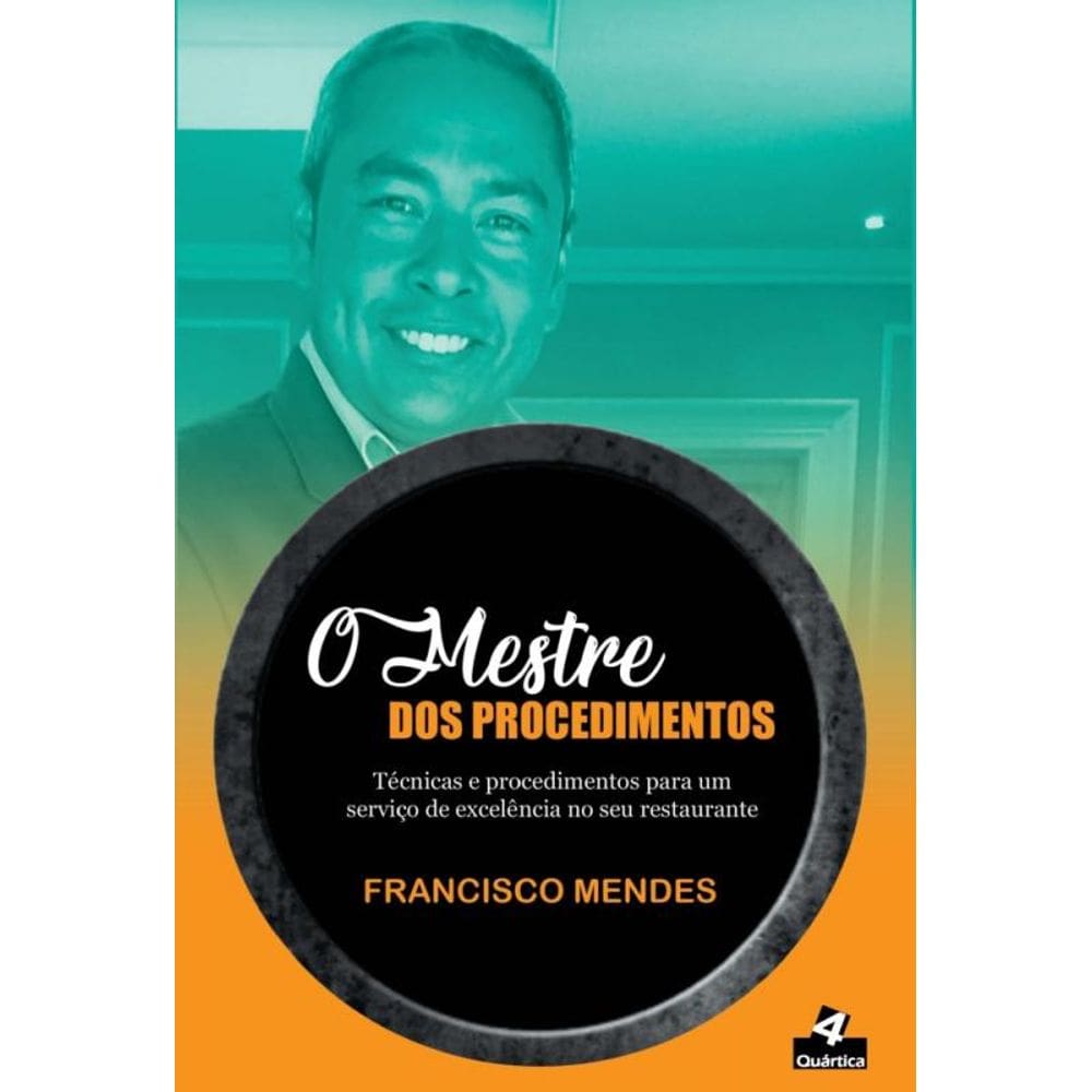 O Mestre Dos Procedimentos: Técnicas E Procedimentos Para Um Serviço De Excelência No Seu Restaurant