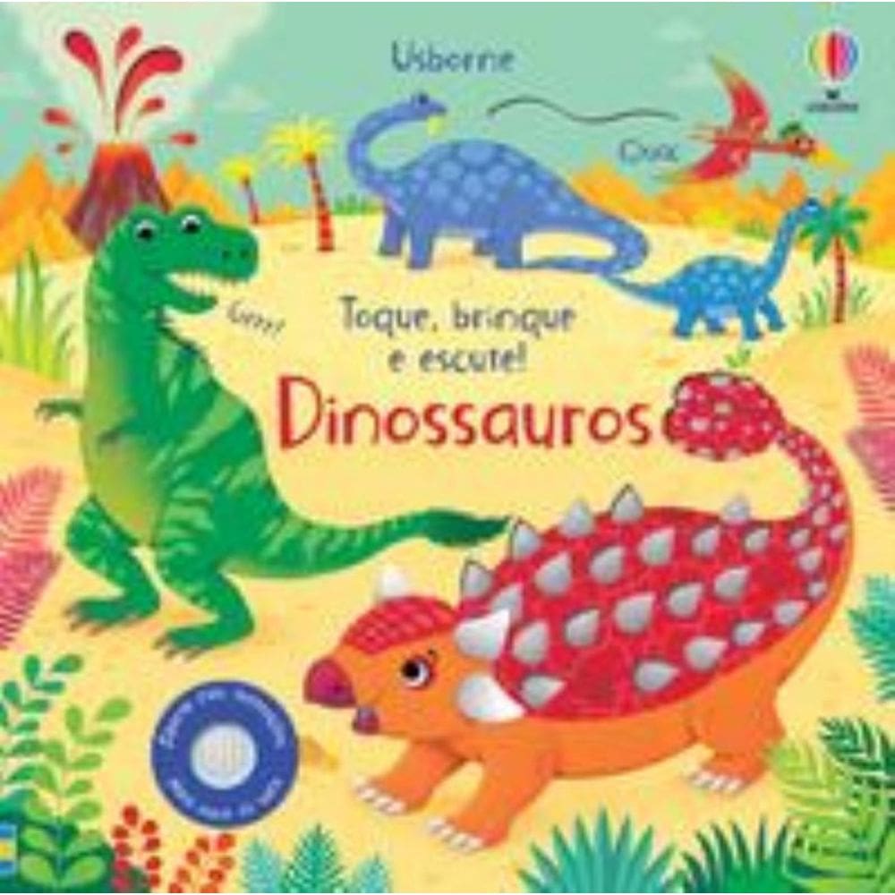 Dinossauros: Toque, brinque e escute!