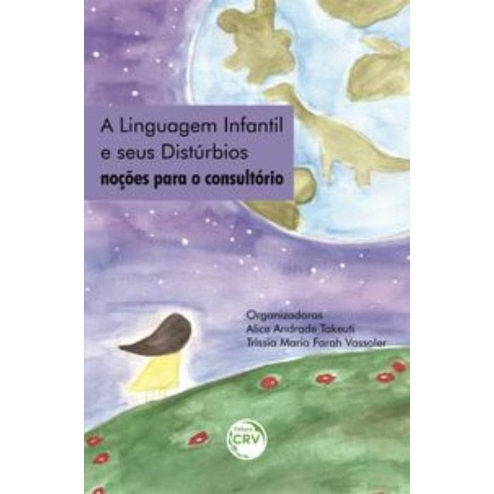 A linguagem infantil e seus distúrbios: