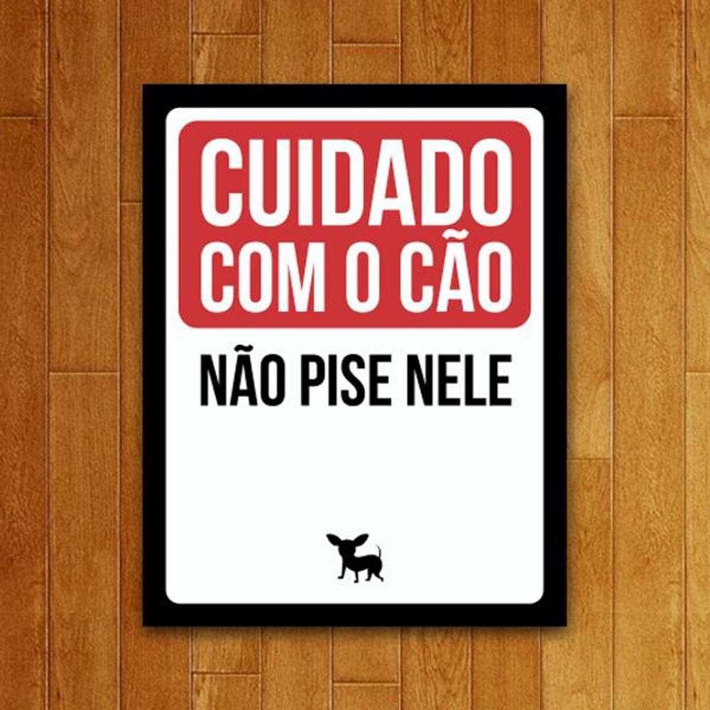 Placa Decorativa - Cuidado Com O Cão Não Pise Nele