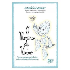 O Menino De Vidro - Uma Pequena Fábula Sobre Autoconhecimento