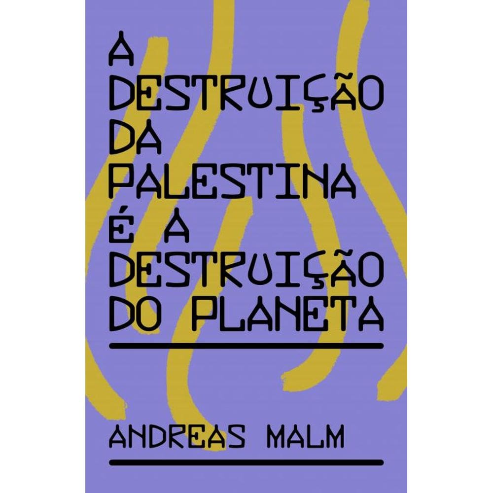 A Destruição Da Palestina É A Destruição Do Planeta