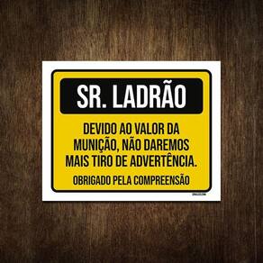 Placa Sinalização - Sr. Ladrão Tiro De Advertência 27X35