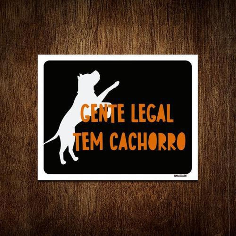 Placa Decorativa - Gente Legal Tem Cachorro 18X23