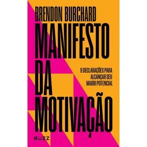 Manifesto da motivação: 9 declarações para alcançar seu maior potencial