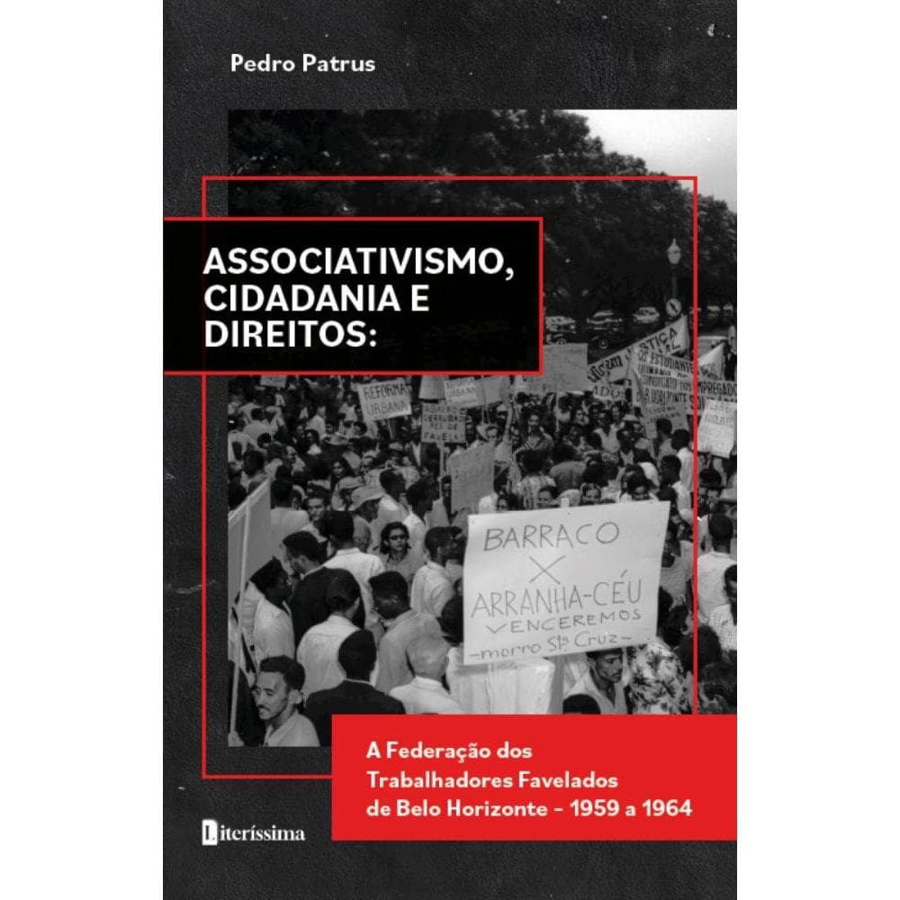 Associativismo, Cidadania E Direitos: A Federação Dos Trabalhadores Favelados De Belo Horizonte - 1959 A 1964