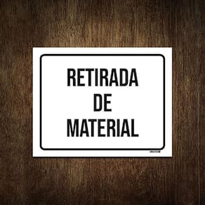 Placa Sinalização - Retirada De Material 27X35